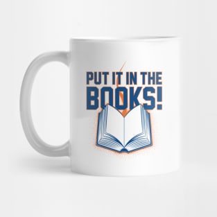 Put It In The Books! Mug